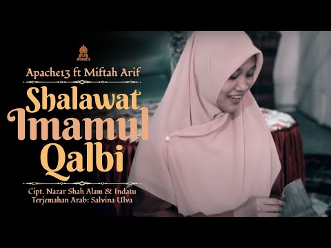 Shalawat Imamul Qalbi - Apache13 & Miftah Arif (Official Music Video)