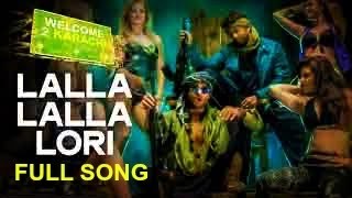 ♬ &#39;Lalla Lalla Lori&#39; ♬  Video Song | Welcome To Karachi | Music Is Styleᴼᶠᶠᴵᶜᴵᴬᴸ