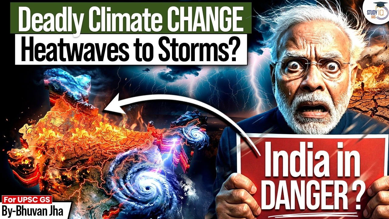 Climate Change is Getting Deadlier | How is India Entering a High-Risk Zone? | StudyIQ IAS