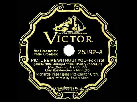 1936 Richard Himber - Picture Me Without You (Stuart Allen, vocal)