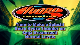 Time to Make a Splash! Retro Hydro Thunder on Sega Dreamcast! Normal Levels