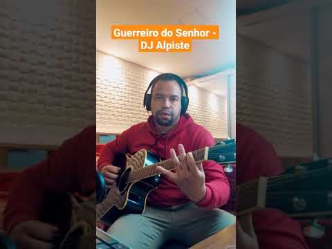 Guerreiro do Senhor - Dj Alpiste