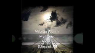 Milpitas Alumni Memorial Videos{Class of 79}