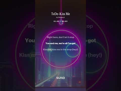 TeDe Kiss Me