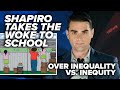 STUNNINGLY IDIOTIC: Shapiro takes the woke to school over inequality vs. inequity