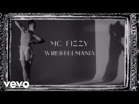 MC Fizzy - Wrestlemania