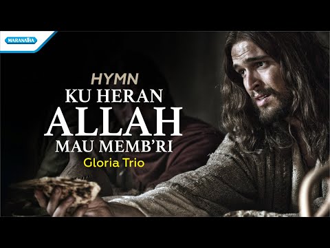 Ku Heran Allah Mau Memberi - Hymn - Gloria Trio (Official lyric video)