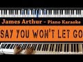 James Arthur - Say You Won't Let Go - Piano Karaoke / Sing Along / Cover with Lyrics James Arthur - Say You Won't Let Go - Piano Karaoke / Sing Along / Cover with Lyrics