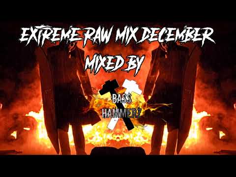 Extreme Raw Mix December 2017 - Mixed by Bass Hammerz