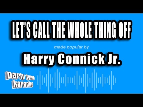 Let's Call The Whole Thing Off - Harry Connick Jr