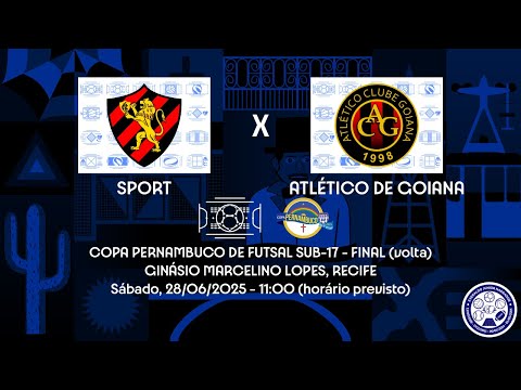 AO VIVO - Copa Pernambuco de Futsal Sub-17 - FINAL (volta) - Sport x Atlético de Goiana (28/06/2025)