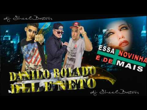 Danilo Bolado e Dll e Mc Neto - Essa Novinha é Demais