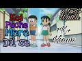 Koi Puche Mere Dil Se Full Song Hayee Rabba Doraemon Version Nobita Shizuka Status