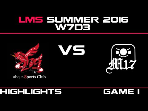 AHQ vs M17 Game 1 Highlights LMS Summer 2016 W7D3 AHQ e sports Club vs Machi Esports   M17 vs AHQ
