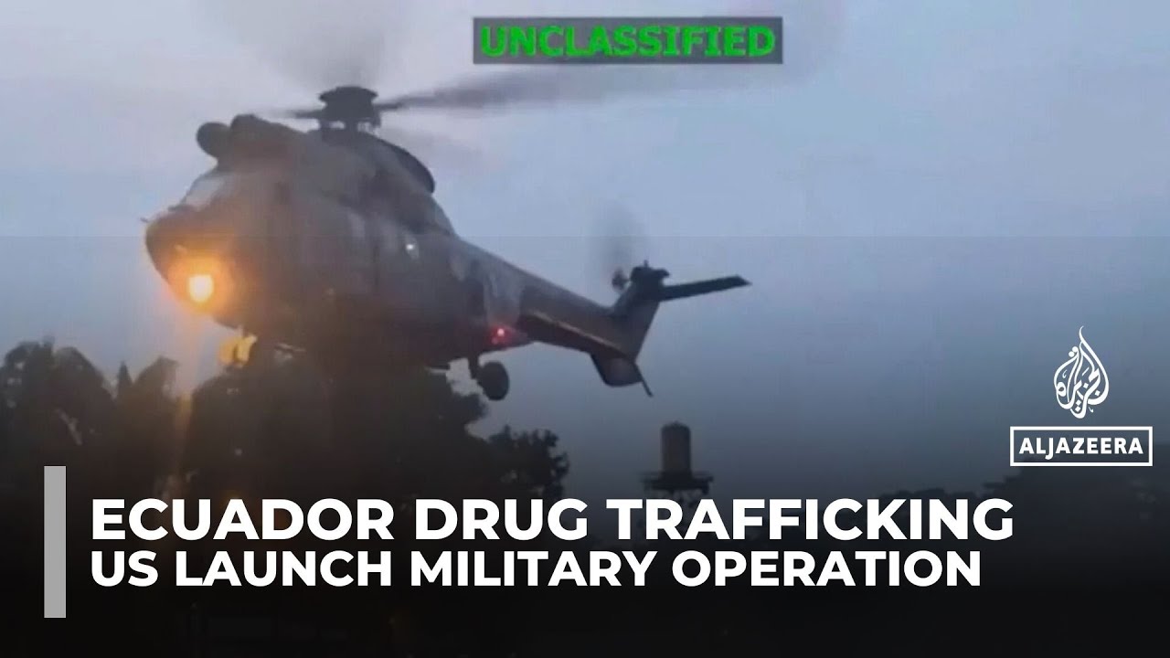 Trump administration launches US military operation in Ecuador