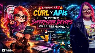 Episodio #7 — curl y APIs: Tu primer superpoder DevOps