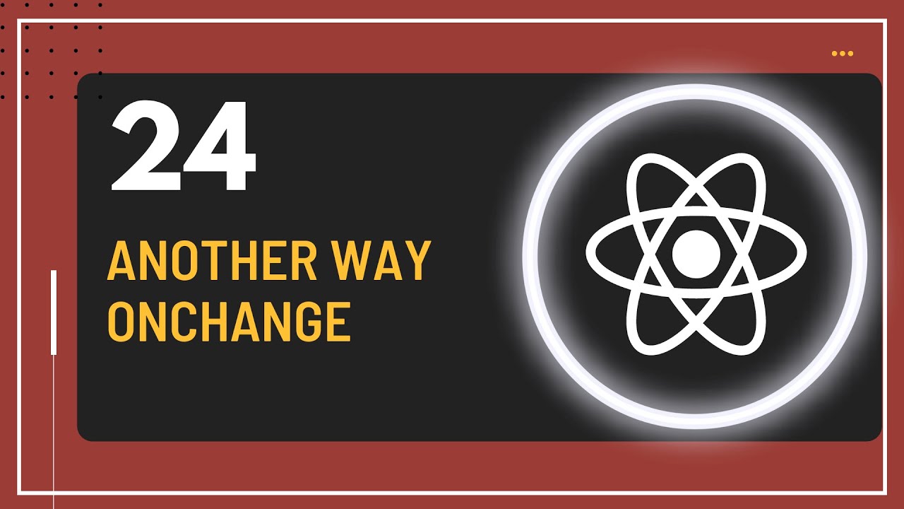 React JS Tutorial - 24 - Another Way Onchange