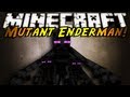 Minecraft Mod Showcase : MUTANT ENDERMAN ...