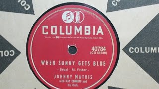 When Sunny Gets Blue - Johnny Mathis with Ray Conniff and his Orchestra - Columbia Records 40784