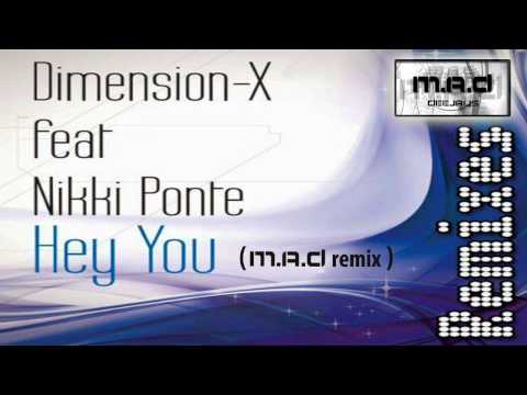 Dimension-X feat. Nikki Ponte - Hey you (M.A.D remix)
