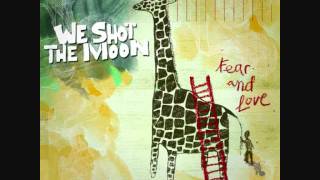 We Shot The Moon - Perfect Time