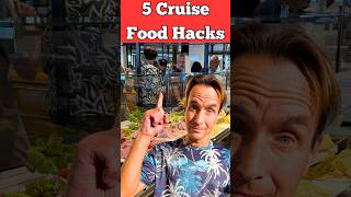 5 Cruise Food Hacks