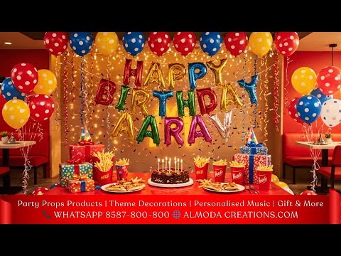 Happy Birthday AARAV | Birthday Song for Aarav | Party Decorations Ideas | Almoda Creations