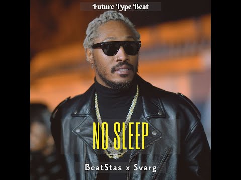 Future Type Beat 2025 – "No Sleep" | Prod. by BeatStas x Svarg