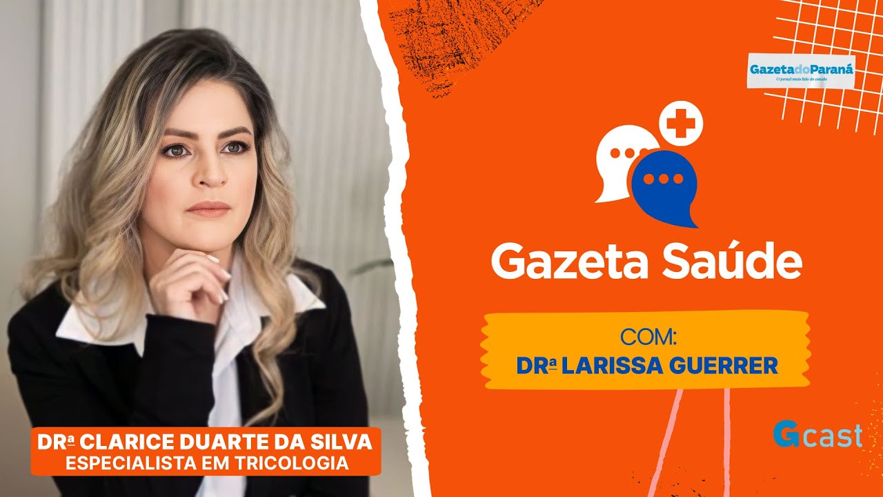 GAZETA SAÚDE – LARISSA GUERRER | QUEDA DE CABELO