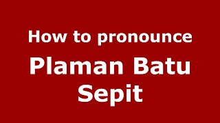 How to pronounce Plaman Batu Sepit