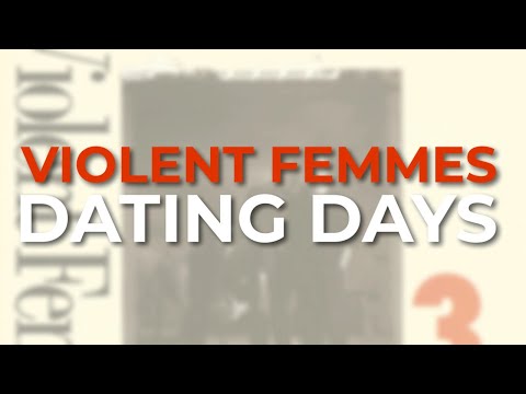 Dating Days - Violent Femmes