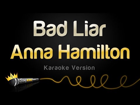 Anna Hamilton – Bad Liar (Karaoke Version)