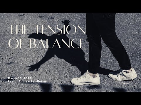 "The Tension of Balance" /  The House LA  / Pastor Andrew Pendleton /  3.13.22