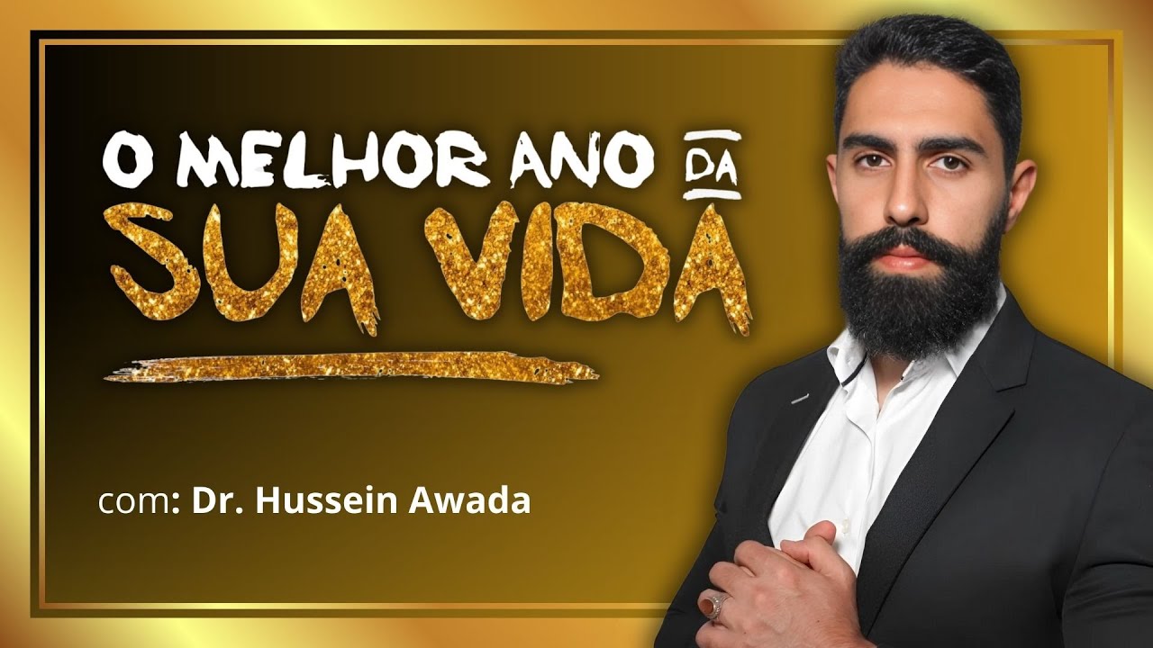 3º Episódio 🏆 O MELHOR ANO DA SUA VIDA - com Dr. Hussein Awada