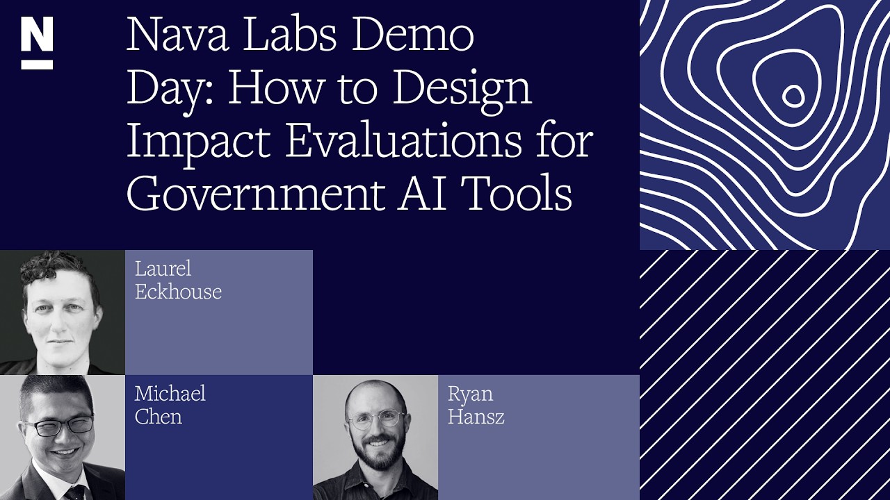 Nava Labs Demo Day: How to Design Impact Evaluations for Government AI Tools