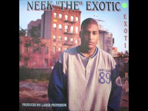 Neek The Exotic - Hardcore Ft. Large Professor