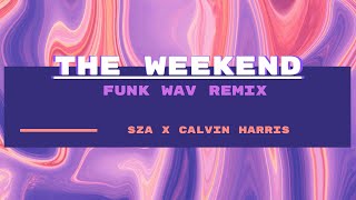 SZA x Calvin Harris - The Weekend (Funk Wav Remix) 1 Hour Loop