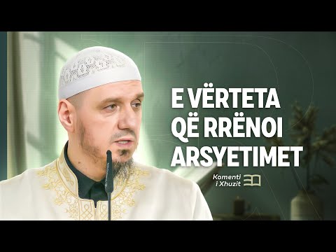 Komenti i Xhuzit 30 | 44. Komenti i sures El Bejjine - E verteta qe rrenoi arsyetimet  - Enis Rama