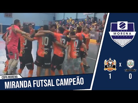 MIRANDA FUTSAL CAMPEÃO: MIRANDA FUTSAL 1 x 0 MIRANDA MS | COPA MORENA DE FUTSAL 2021