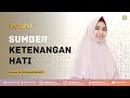 SUMBER KETENANGAN HATI | Dr. Oki Setiana Dewi, M. Pd