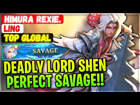 Deadly Lord Shen Perfect SAVAGE!! [ Top Global Ling ] Himura Rexie. - Mobile Legends Gameplay Build