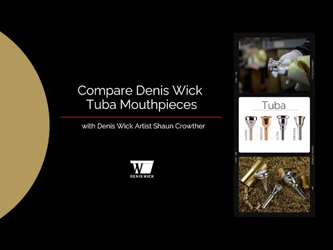 Listen, Compare, Learn: Denis Wick Classic, Heritage, and Aaron Tindall Mouthpieces