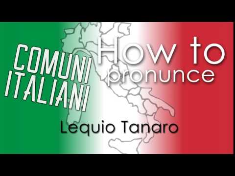 Come si pronuncia [HOW TO PRONOUNCE] - LEQUIO TANARO