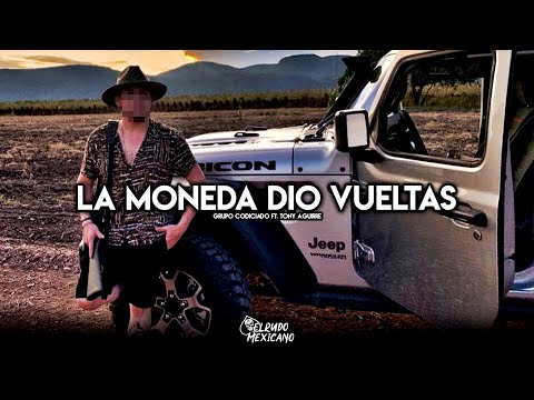 La Moneda Dio Vueltas - Grupo Codiciado ft. Tony Aguirre