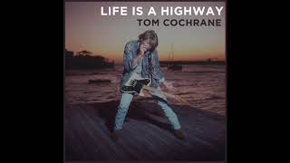 Tom Cochrane - Life is a Highway (2018 Version)