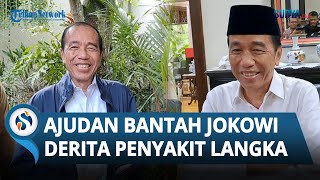 Ajudan Bantah Kabar Jokowi Kena Penyakit Langka SJS, Tegaskan Alergi Kulit Biasa
