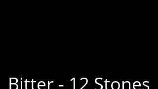 12 Stones - Bitter