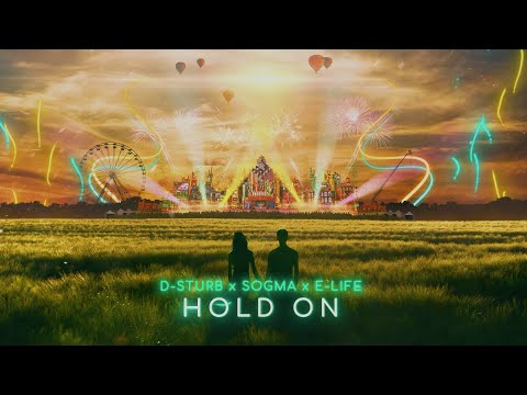 D-Sturb x Sogma x E-Life - Hold On (Official videoclip)