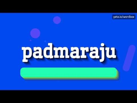PADMARAJU - HOW TO PRONOUNCE IT!?