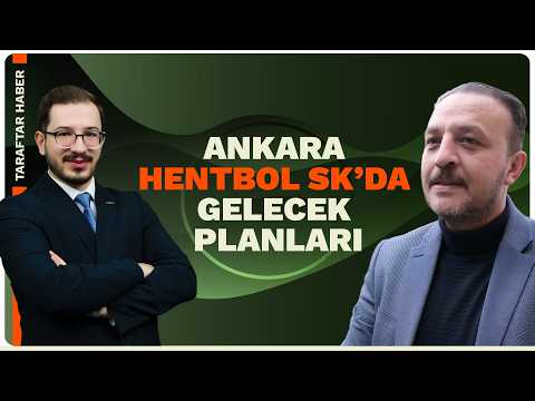 Ankara Hentbol SK’da Gelecek Planları: Başkan Halil Arslan Anlatıyor
